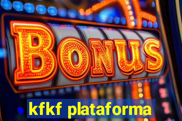 kfkf plataforma